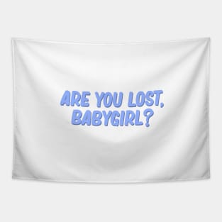 are you lost babygirl Tapestry