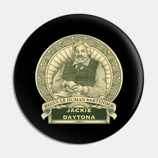 Jackie Daytona - Regular Human Bartender Pin