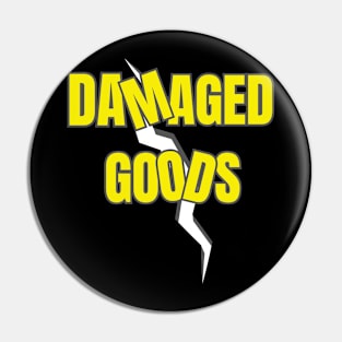 Damaged Goods Pin