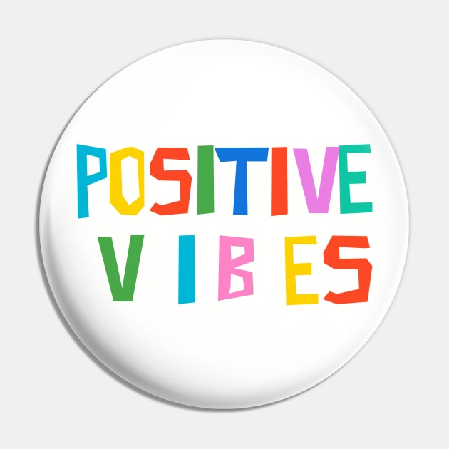 Positive Vibes Pin by wacka