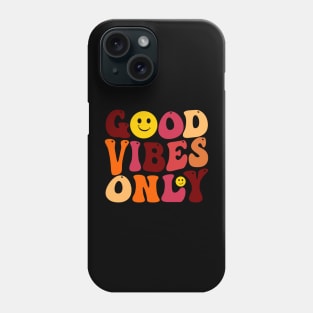 Good vibes only and smile Phone Case