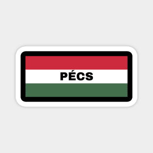 Pécs City in Hungarian Flag Magnet