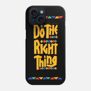 DO THE RIGHT THING / BEST SELLER Phone Case