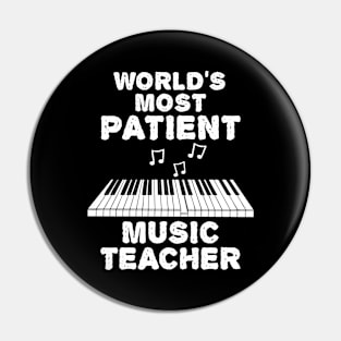 World's Most Patient Music Teacher, Piano Pianist Funny Pin