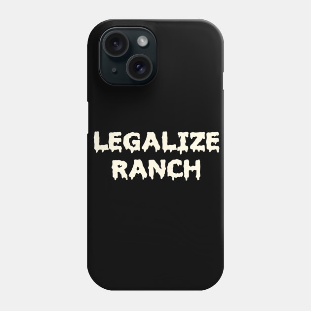 Legalize Ranch Phone Case by VideoNasties