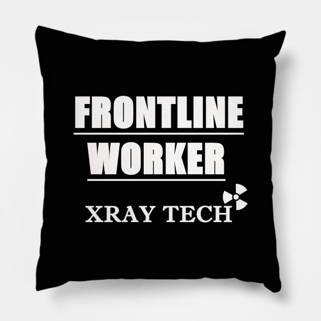 X-ray Techs are Frontline Workers (White font) Pillow by Humerushumor