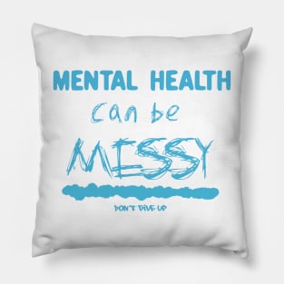 Mental health can be messy - light blue Pillow