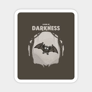 Living In Darkness Magnet