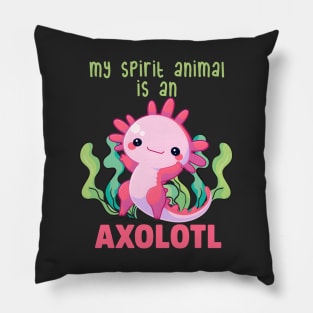 My Spirit Animal Is Axolotl Pillow