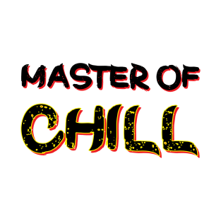 Master of chill T-Shirt