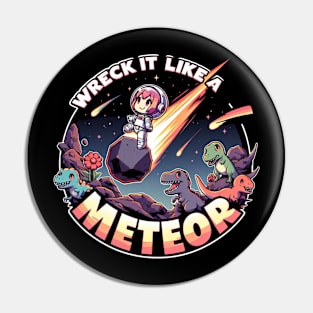 Wreck It Like a Meteor Pin