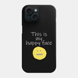 Quote My Happy Face Illuminating Yellow Phone Case