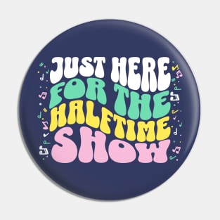 Just Here for the Halftime Show // Vintage Band Parent // Funny Marching Band Mom Pin