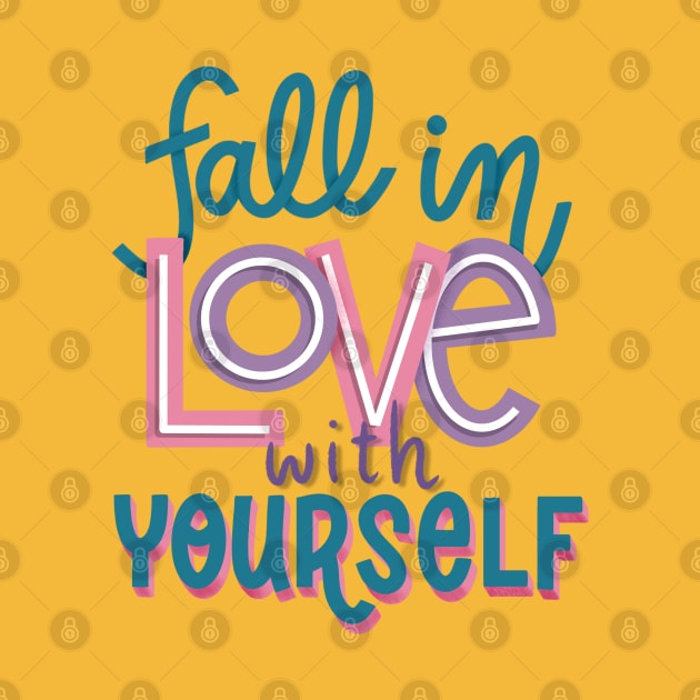 fall in love with yourself by Violet Poppy Design