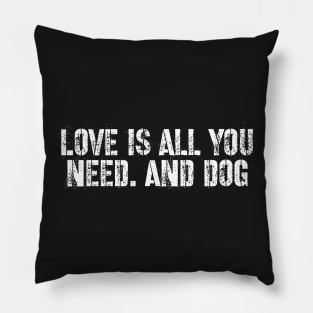 Love is all you need and dog Pillow