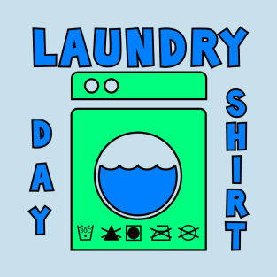 Laundry Day Shirt 3 T-Shirt