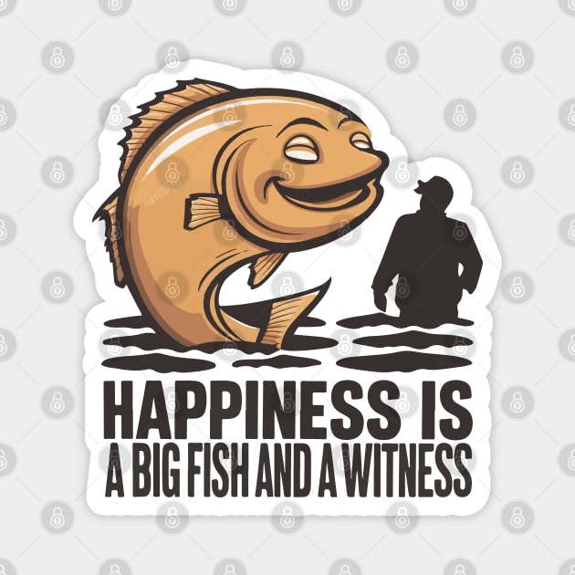 Happiness Is A Big Fish And A Witness Magnet by SPIRITY