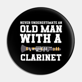 Never Underestimate An Old Man With A Clarinet Pin