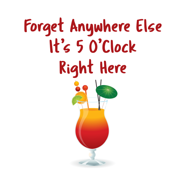 It's 5 O'Clock Right Here by CoastalDesignStudios