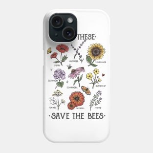 Plant These Save The Bees Flowers Gardening T Shirt Phone Case