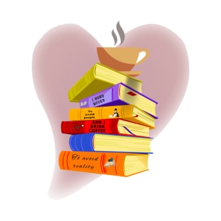 Coffee and reading - I read books to avoid people and i drink coffee to avoid reality T-Shirt