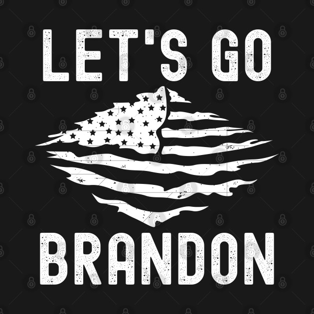 Disover Let's Go Brandon US American Flag and Funny Chant - Brandon - T-Shirt