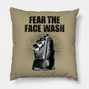 Fear The Face Wash Pillow