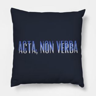 Acta, Non Verba New Design Pillow