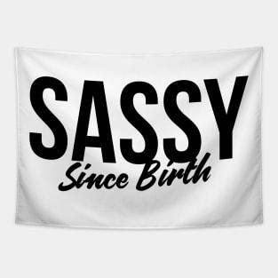 Sassy since birth t-shirt Tapestry