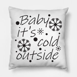 Bebe it's cold outside. Pillow