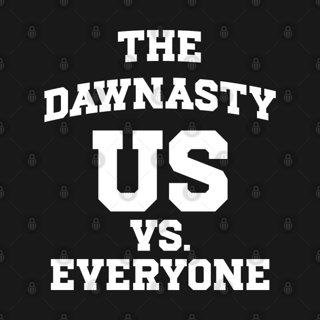 The Dawnasty - Us Vs. Everyone by Emma