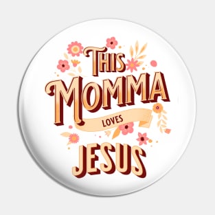 This Momma Loves Jesus Pin