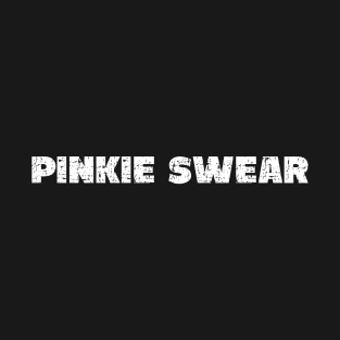 Pinkie Swear - Grunge - Dark Shirts T-Shirt