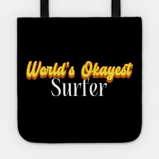 World's Okayest Surfer! Tote