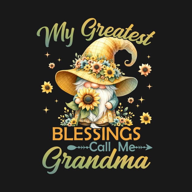 Sunflower Gnome Grandma Gift Custom My Greatest Blessings Call Me Grandma tee Mother's Day Gift by inksplashcreations