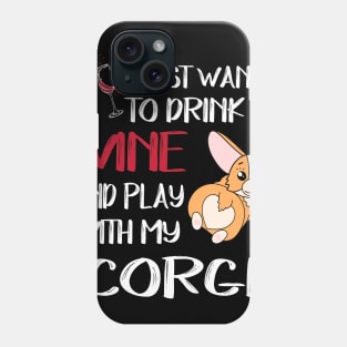 I Want Just Want To Drink Wine (138) Phone Case