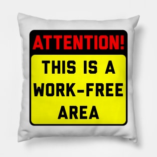 Attention! Work-Free Area Pillow