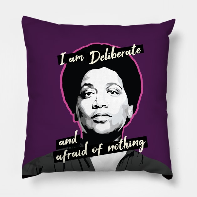 Audre Lorde I am Deliberate and Afraid of Nothing Pillow by FemCards