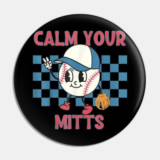 Reto Calm Your Mitts Baseball Mom Sport Mama Mother's Day Pin