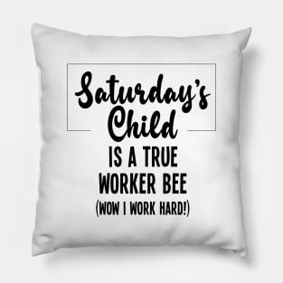 Saturday's Child is a Busy Bee Pillow