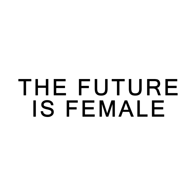 The Future Is Female Cool Feminist Vintage by CMDesign