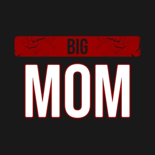 Big Mom \ Family \ Funny tee T-Shirt