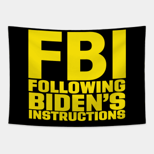 FBI Following Biden’s Instructions Tapestry