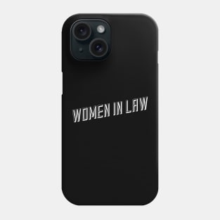 Women In Law - Lawyer Phone Case