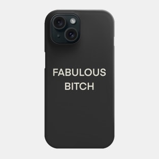 Fabulous Bitch please girl Phone Case