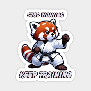 Red Panda Stop Whining Keep Training Motivational Karate Magnet