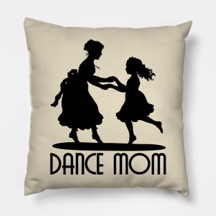 DANCE MOM Pillow