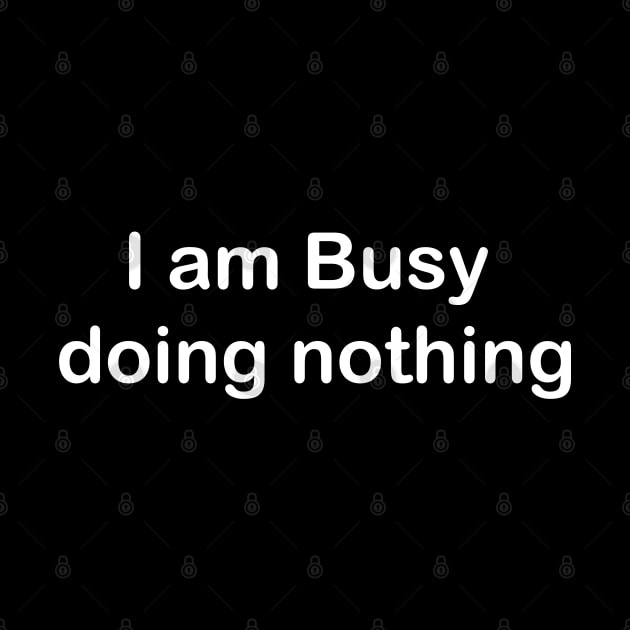 Busy doing nothing by O.M.A.R.T