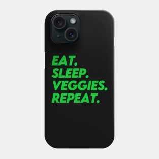 EAT SLEEP VEGGIES REPEAT (Green) Phone Case