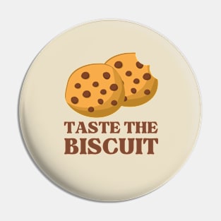 Taste The Biscuit Pin